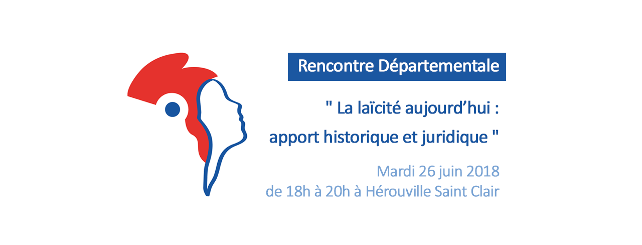 Rencontre Départementale :  « La laïcité aujourd’hui : apport historique et juridique »