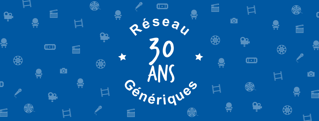 Génériques fête ses 30 ans de cinéma !