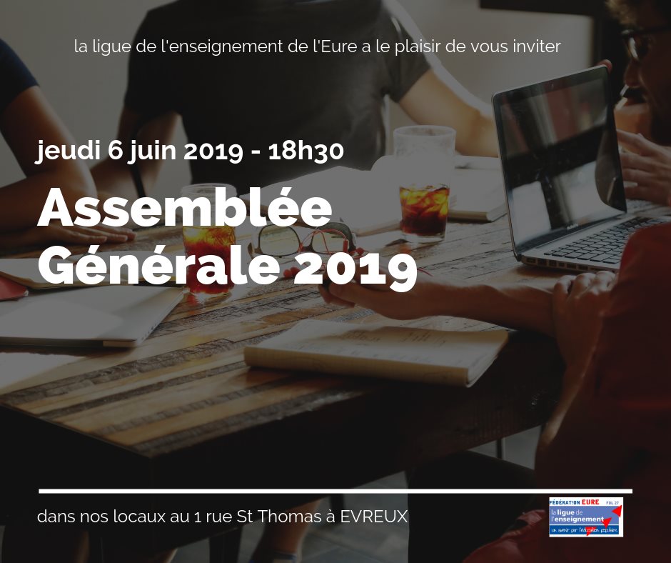 Assemblée Générale de la Ligue de l’enseignement de l’Eure : jeudi 6 juin 2019